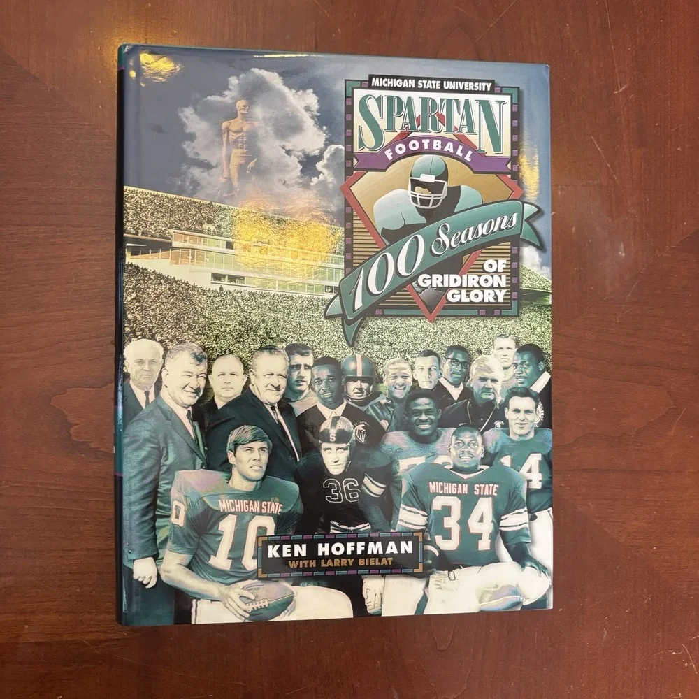 Spartan Football‎ 100 Seasons of Gridiron Glory By Ken Hoffman